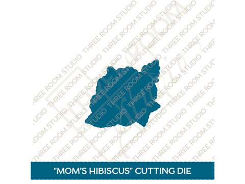 "Mom's Hibiscus" Die Set