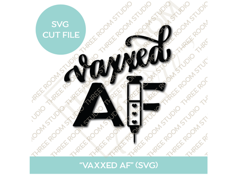 "Vaxxed AF" SVG Cut File
